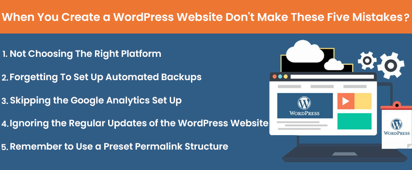 When You Create a WordPress Website Don't Make These Five Mistakes?
